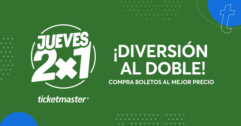 Ticketmaster Jueves De 2x1: Conoce Los Eventos En Monterrey